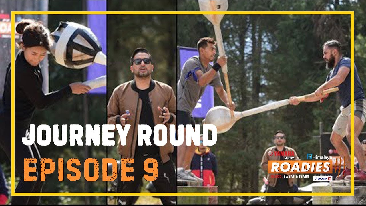 HIMALAYA ROADIES SEASON 3 | EPISODE 09 | JOURNEY ROUND