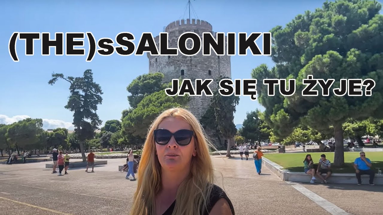 Thessaloniki, jak się tu żyje?