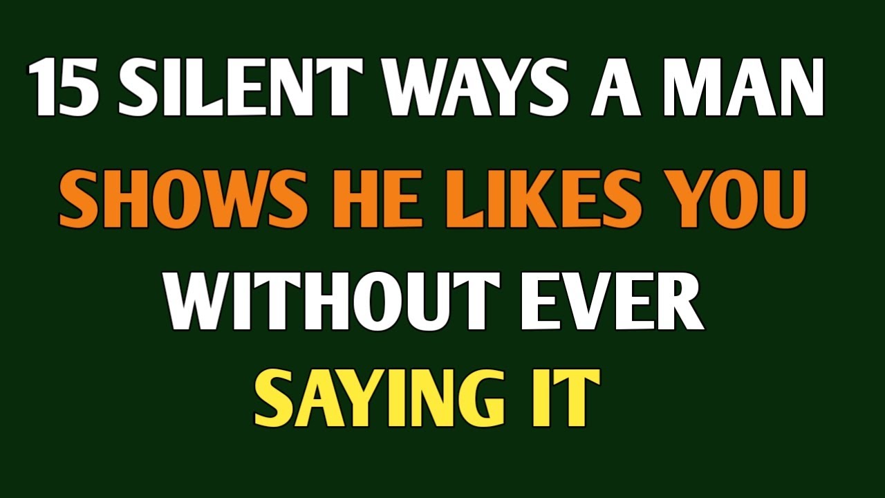 15 Silent Ways a Man Shows He Likes You Without Ever Saying It