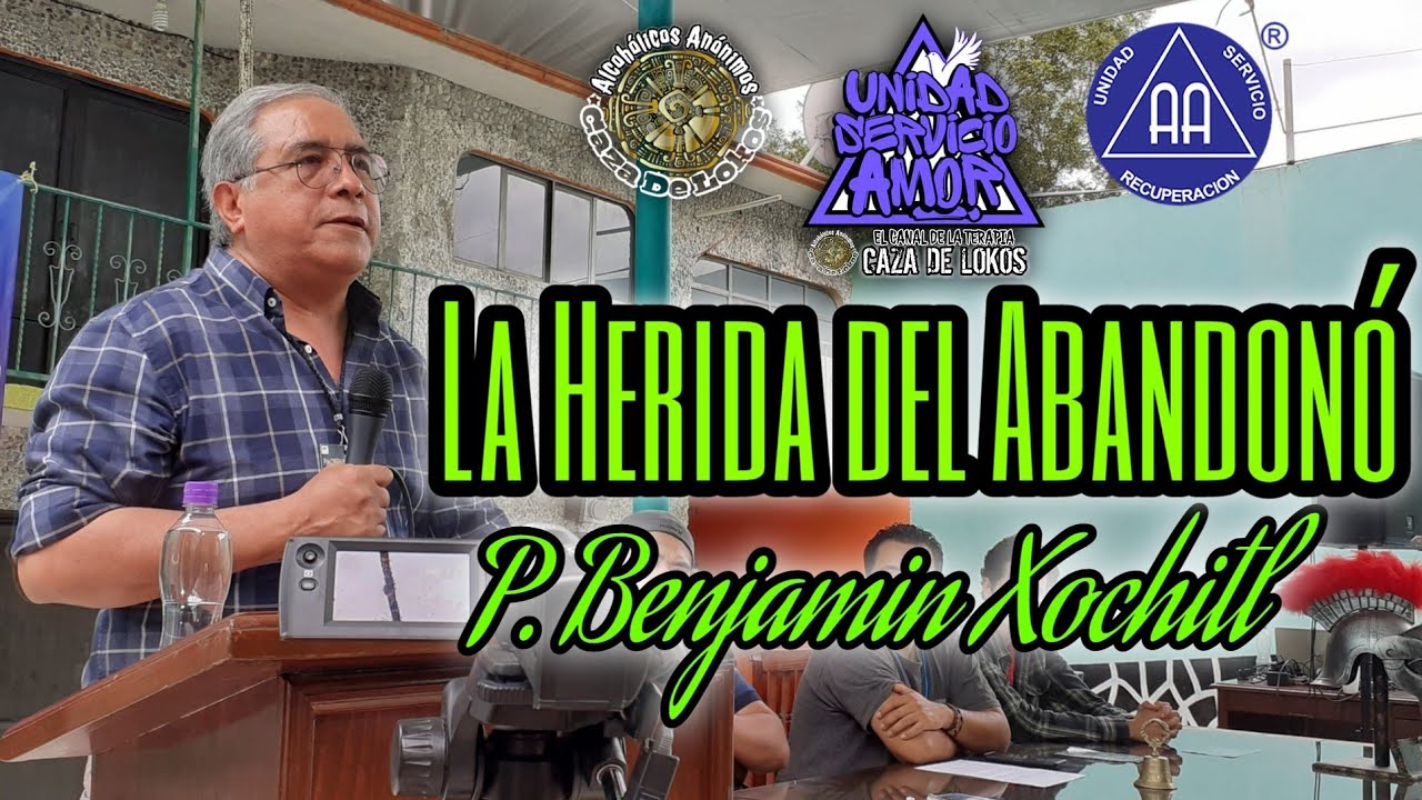 Compartimiento Psicólogo Benjamin Xochitl con el Tema: La Herida del Abandonó.