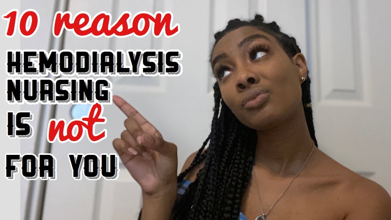 HEMODIALYSIS NURSING NOT FOR YOU|| 10 reasons why?