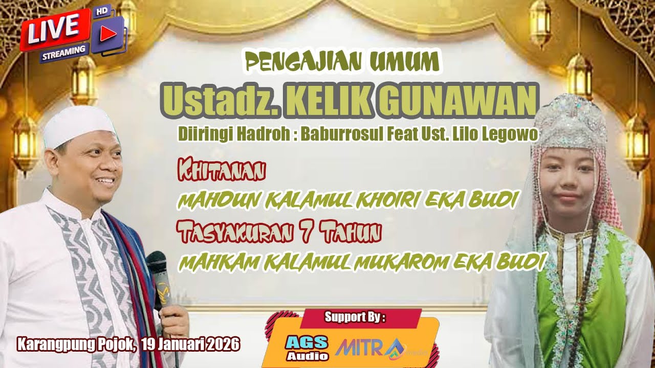 🔴🔵 PENGAJIAN UMUM Ust. KELIK GUNAWAN || KHITANAN : MAHDUN KALAMUL K. & ULTAH KE-7 : MAHKAM KALAMUL M