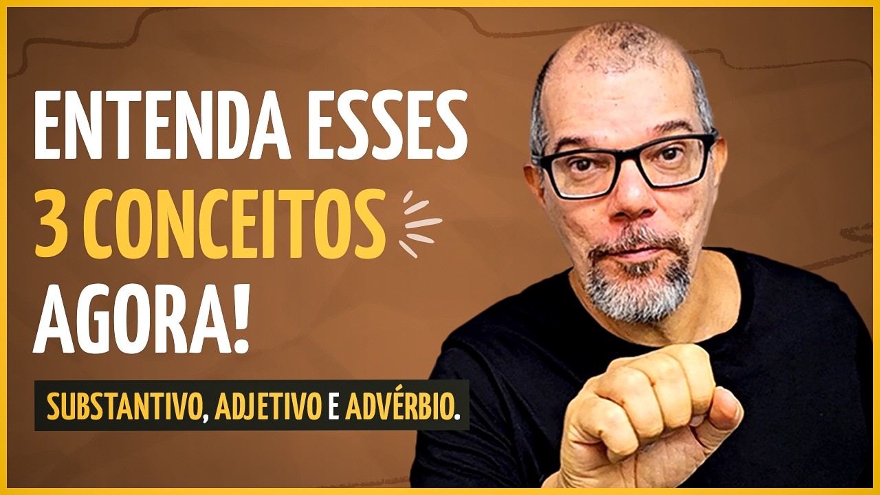 COMO DIFERENCIAR SUBSTANTIVOS, ADJETIVOS E ADVÉRBIOS SEM DIFICULDADE!