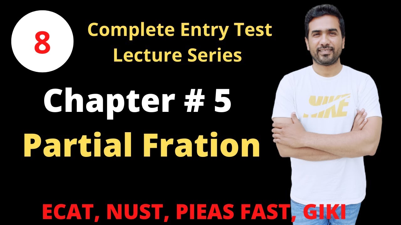 Partial Fraction chapter 05 | Part-1 |  | ECAT | NUST | PIEAS | FAST | GIKI | Qasim Noor | Lecture-8