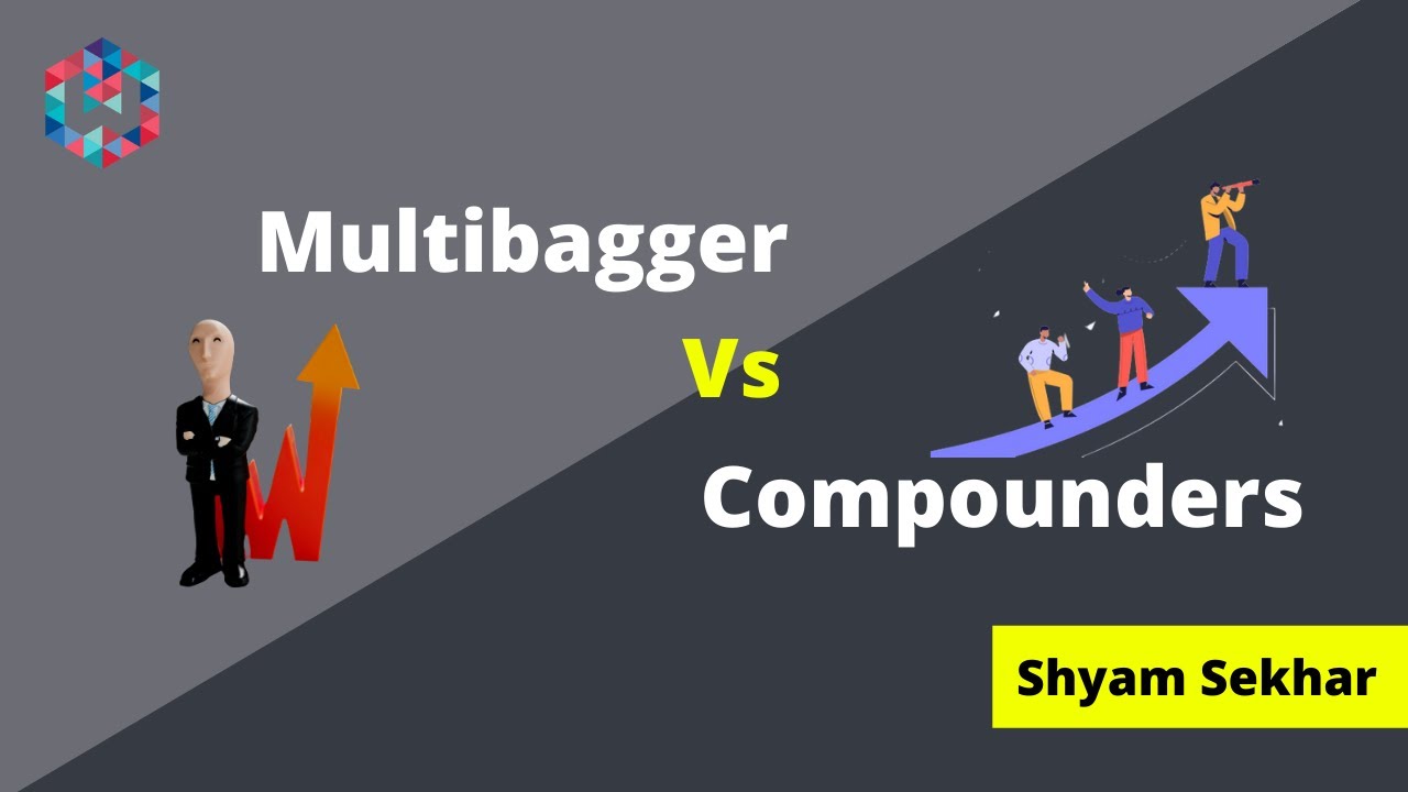 Multibagger Vs Compounders | Multibagger Stocks 2021 | Shyam Sekhar | ITHOUGHTWEALTH