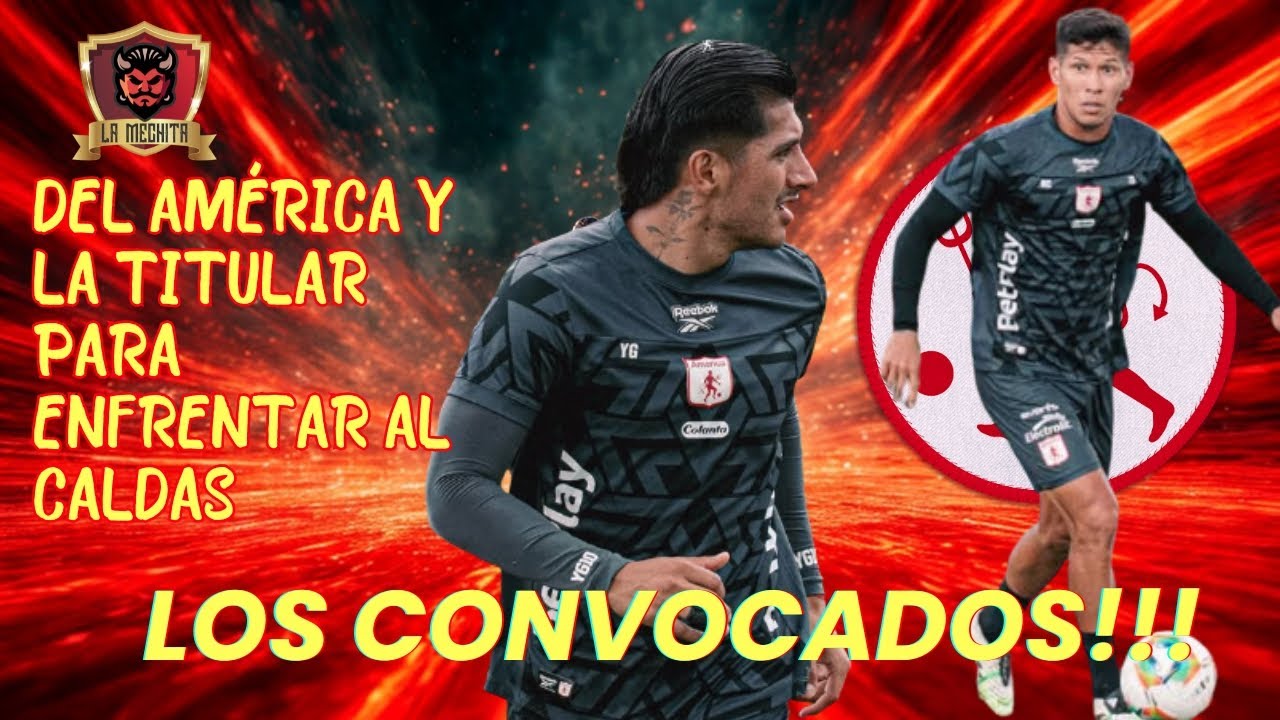 🚨LOS CONVOCADOS DEL AMÉRICA🔥PARA ENFRENTAR AL CALDAS💥Y LA TITULAR PARA EL PARTIDO⚠️HAY NOVEDADES👀