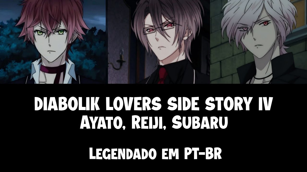 DIABOLIK LOVERS SIDE SIDE STORY IV Mini-drama (Ayato, Reiji, Subaru)  Legendando em PT-BR 