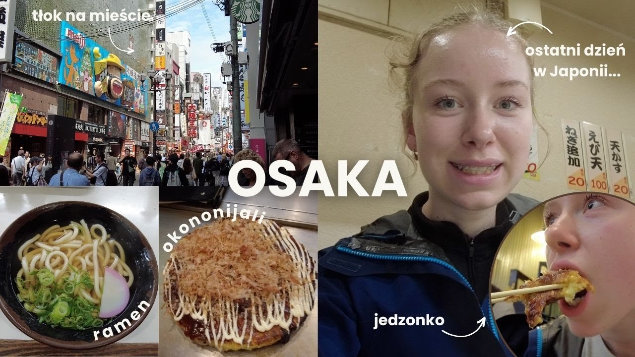 OSTATNI DZIEŃ W JAPONII | Osaka, tradycyjne okonomiyaki i tłoczne ulice.