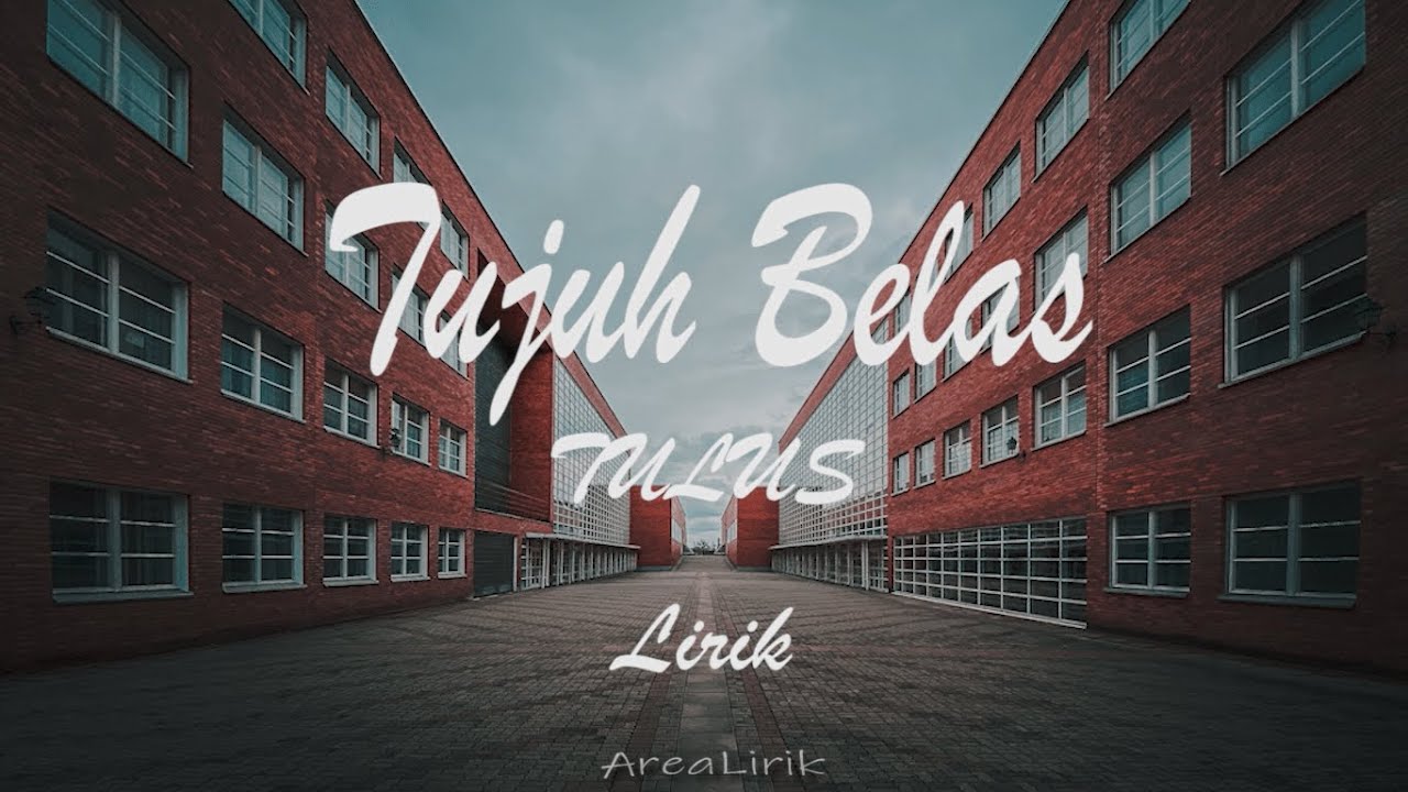 Lirik lagu Tujuh Belas - Tulus