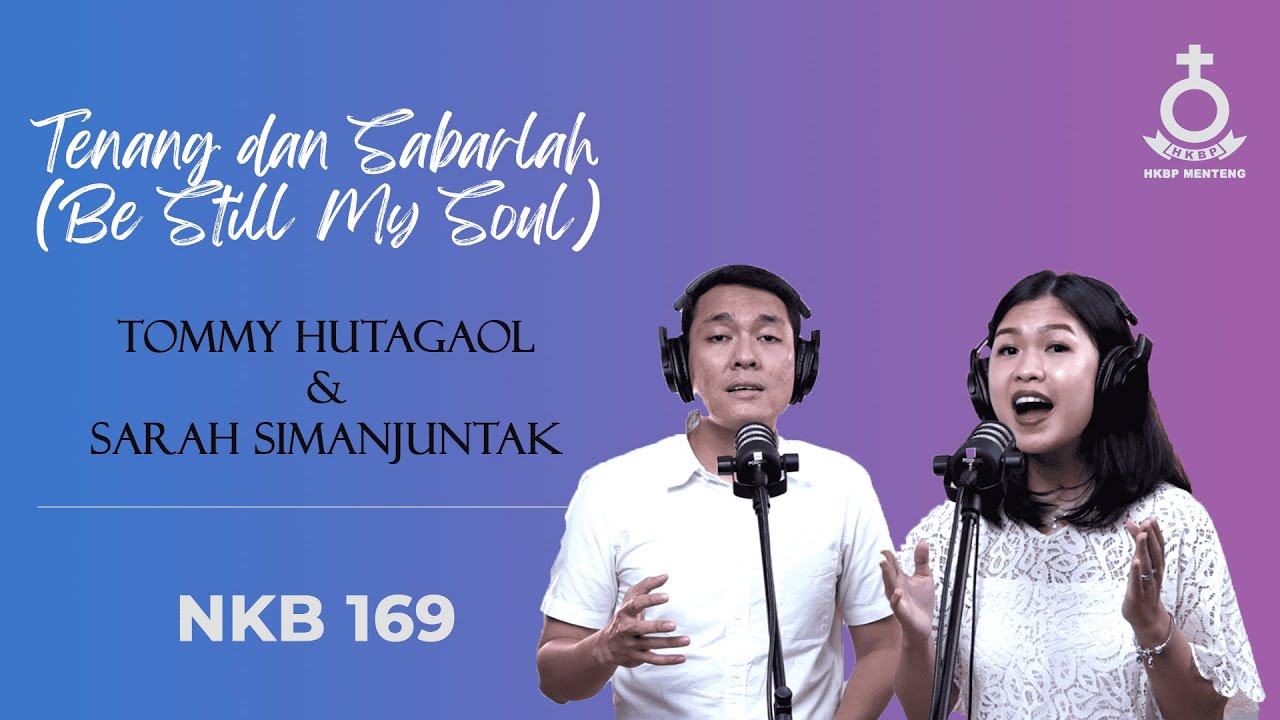 NKB 169 | TENANG DAN SABARLAH (BE STILL MY SOUL) | TOMMY HUTAGAOL & SARAH SIMANJUNTAK