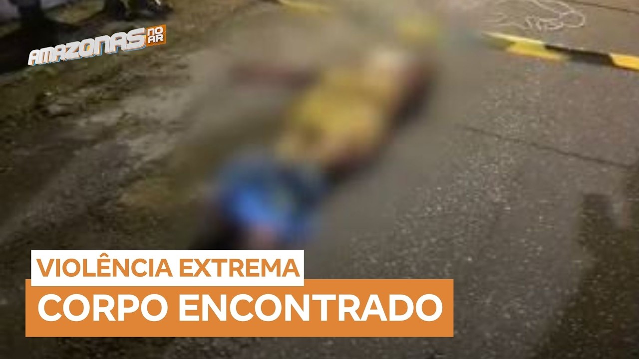 Homem é achado morto com sinais de tortura e tiros em Manaus (AM)