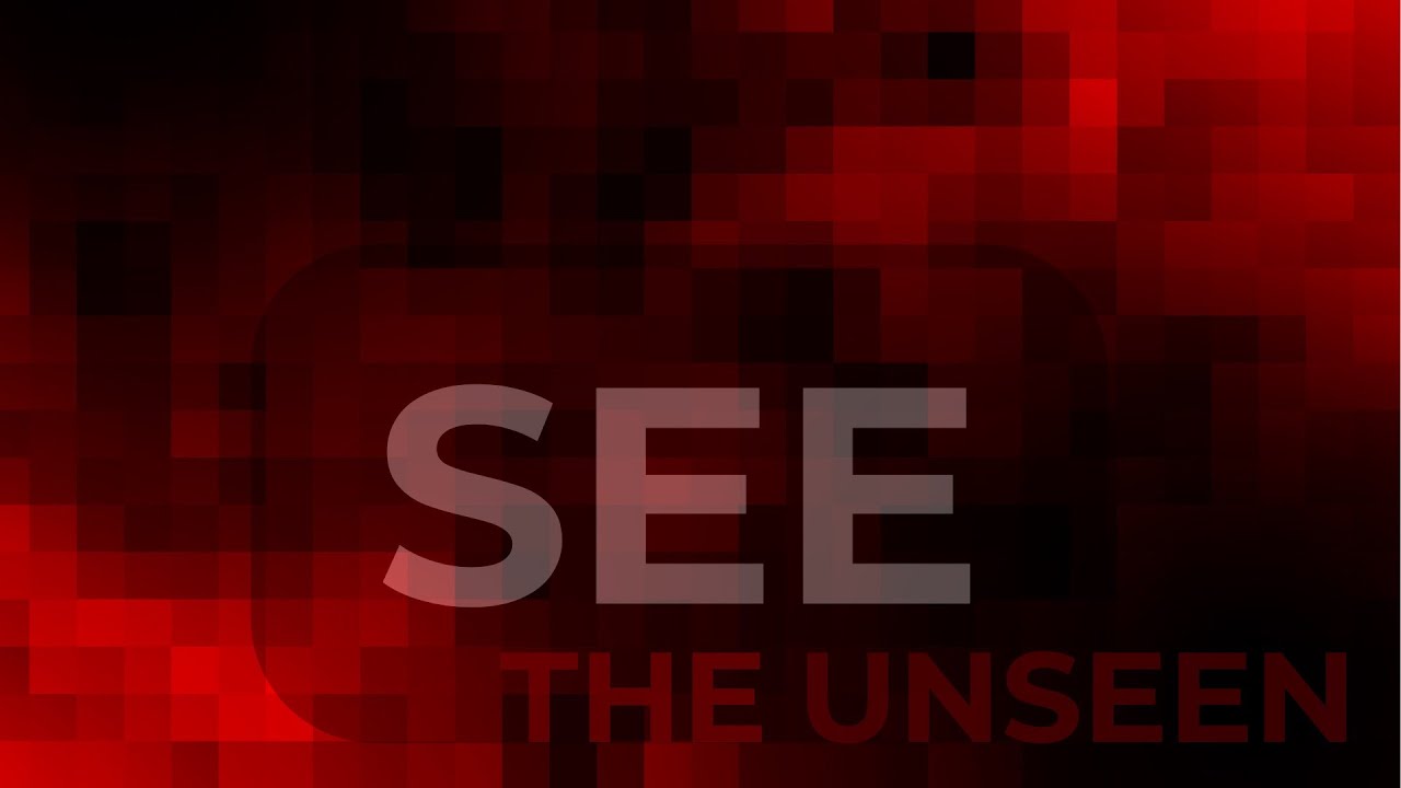 See the Unseen
