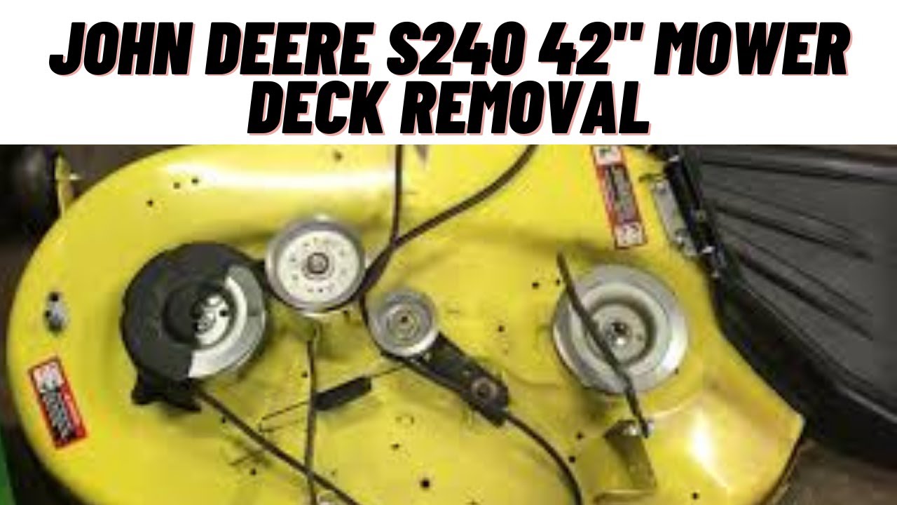 How to remove mower deck on a John Deere S240