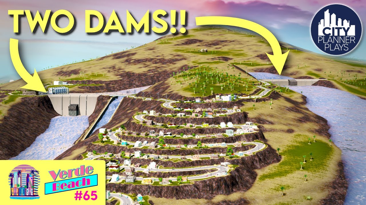 How to build a MASSIVE Hydroelectric Dam Complex without Ruining Your City | Verde Beach Ep. 65
