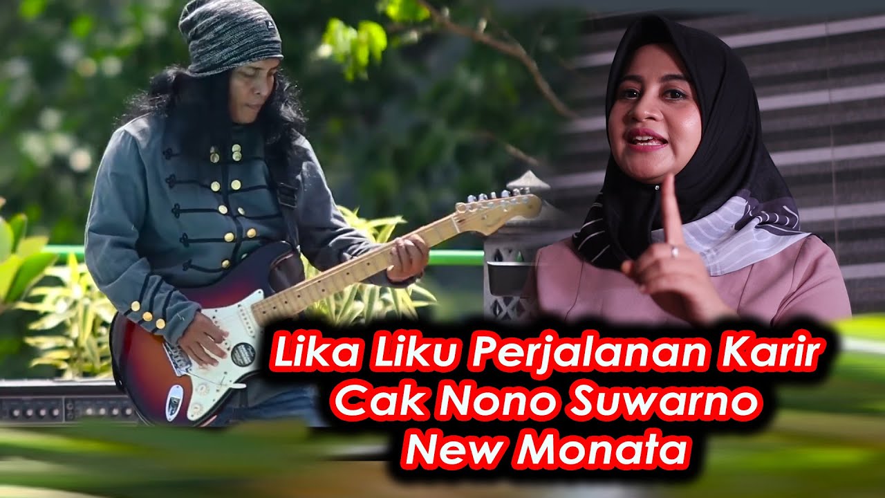 LIKA LIKU PERJALANAN KARIR CAK NONO SUWARNO NEW MONATA