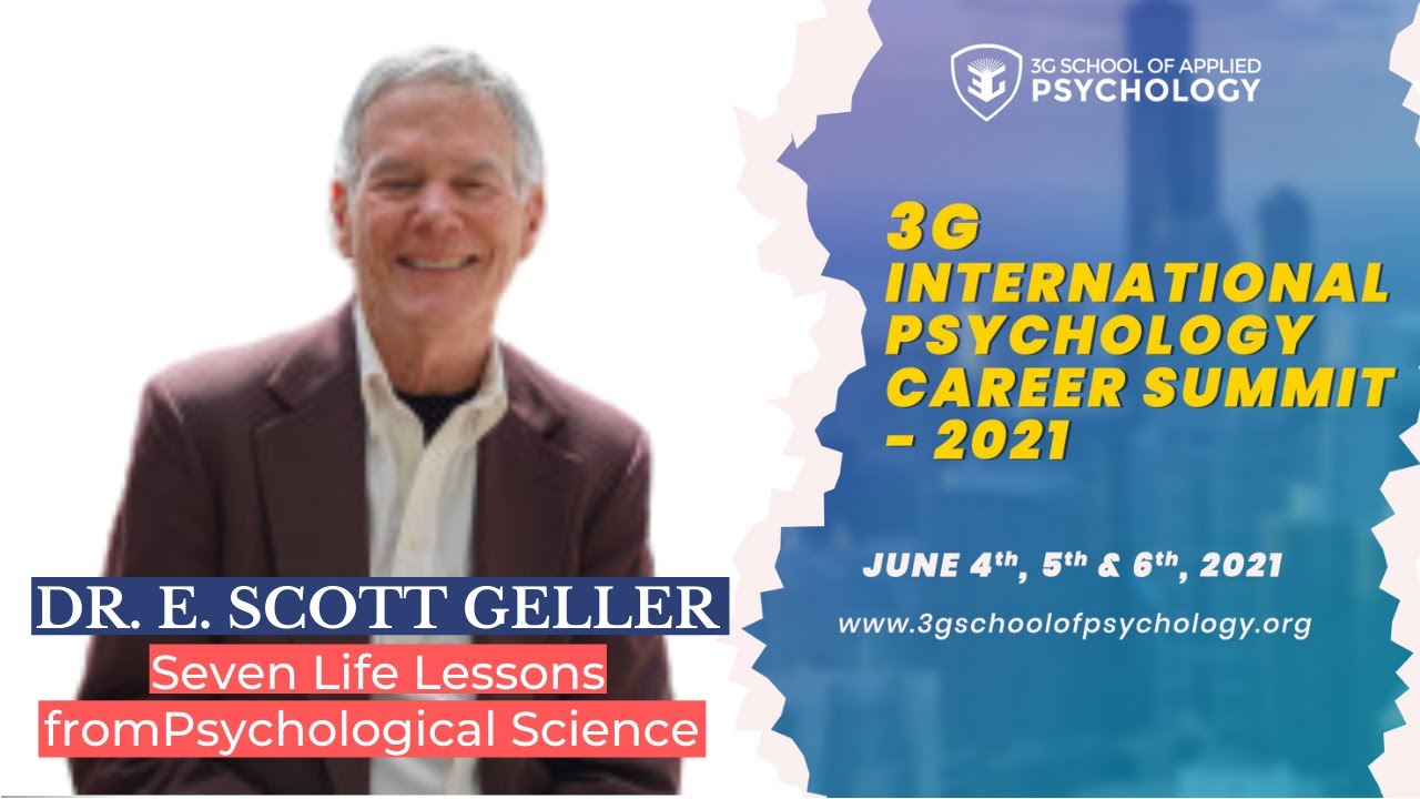 Dr E Scott Geller | Seven Life lessons from Psychological Science | 3G Psychology