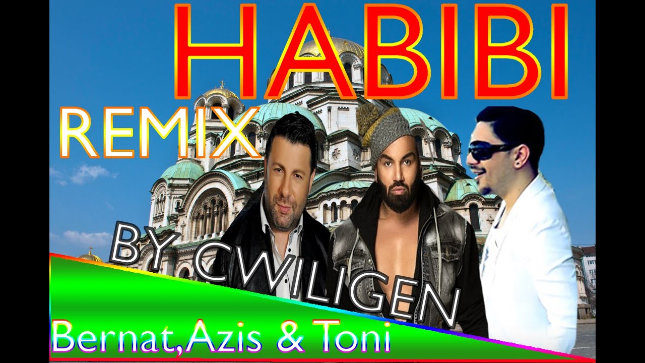 Azis , Toni Storaro & Bernat - Habibi - Remix - By Cwiligen HD