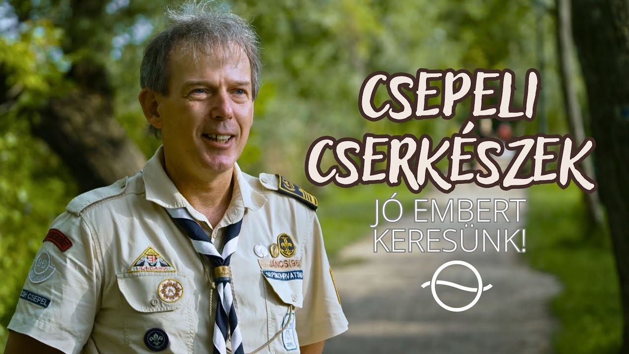 CSEPELI CSERKÉSZEK - Jó embert keresünk!