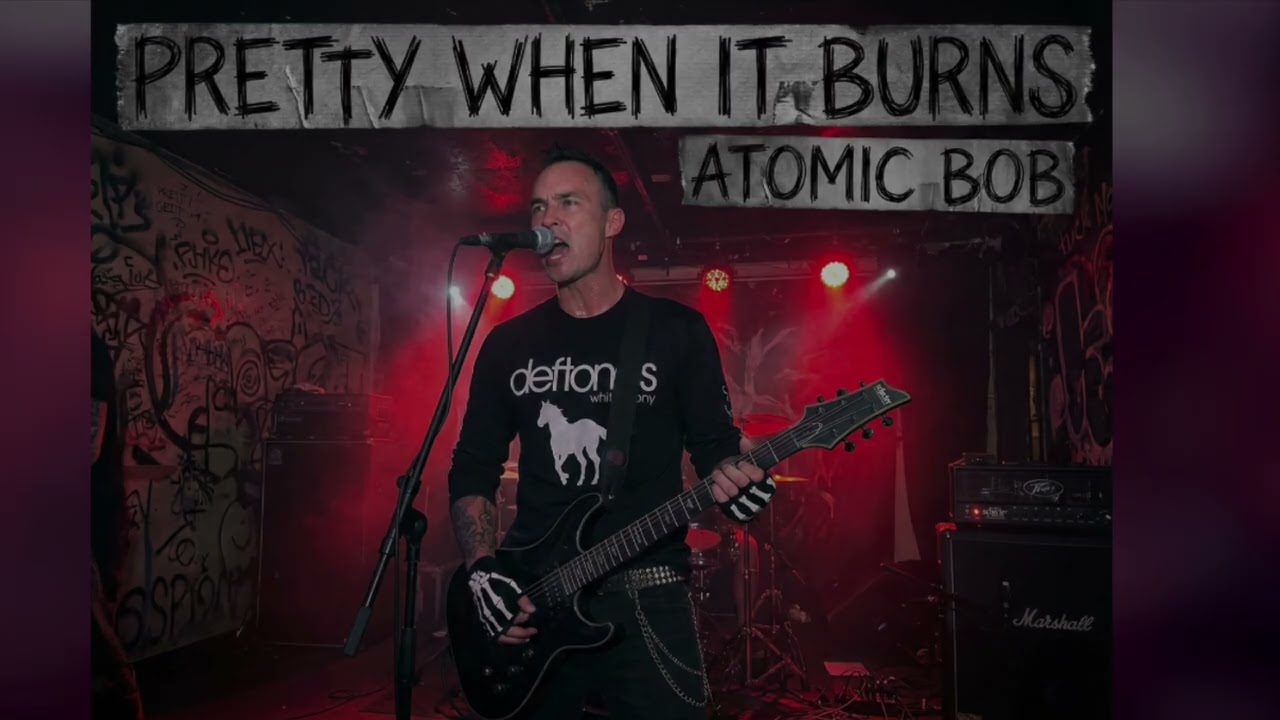 Atomic Bob - Pretty When It Burns (Remastered)
