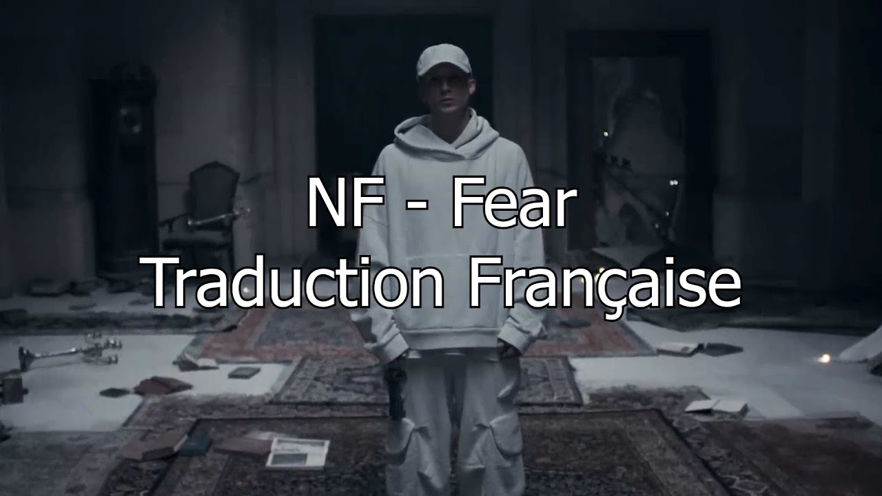 NF - Fear / Traduction Fran&ccedil;aise