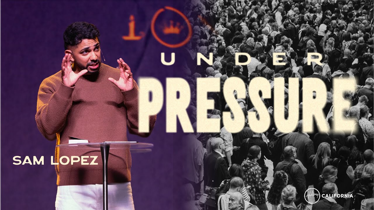 Under Pressure | Sam Lopez | Hillsong California