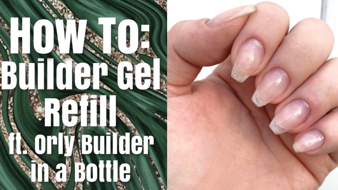 How To | Fill in Builder Gel | ft. Orly Builder in a Bottle |