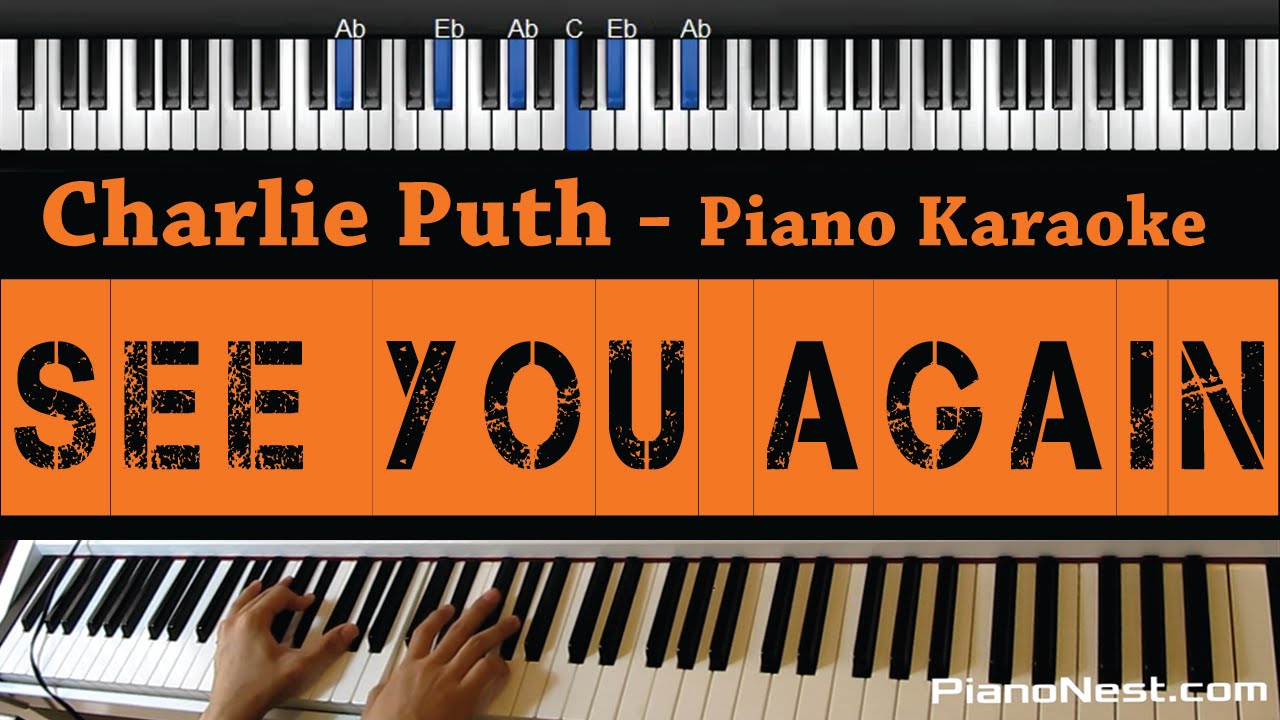 Charlie Puth - See You Again - No Wiz Khalifa Rap - Piano Karaoke / Sing Along / Cover with Lyrics