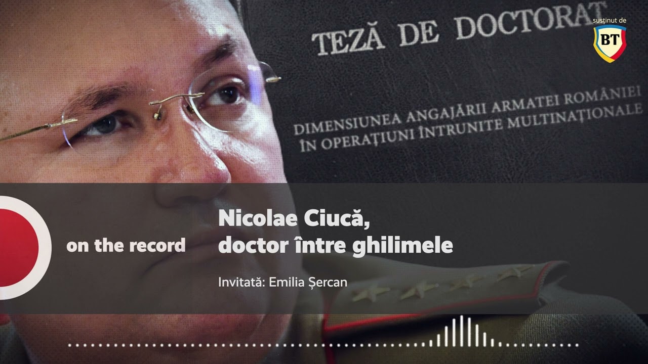 PODCAST. Nicolae Ciucă, doctor între ghilimele