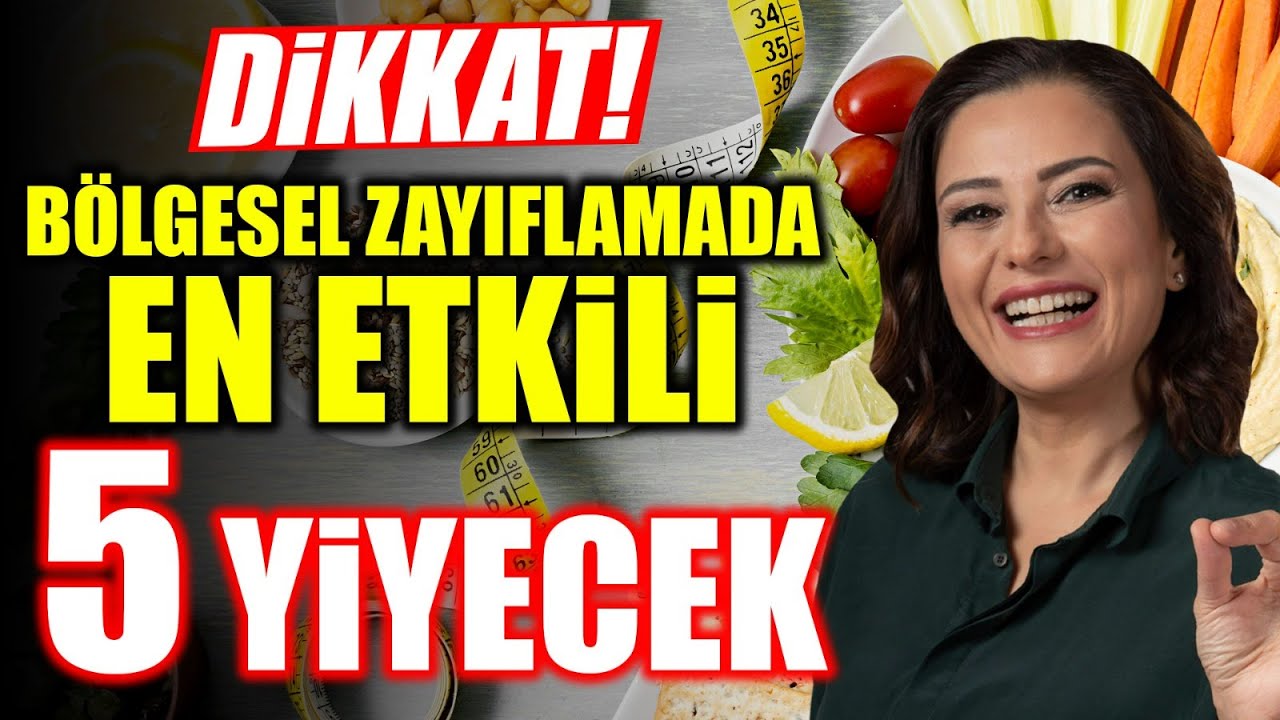 DİKKAT! Bölgesel Zayıflamada En Etkili 5 Yiyecek! Bölgesel Zayıflama İçin Ne Yemeli, Ne Yememeliyim?