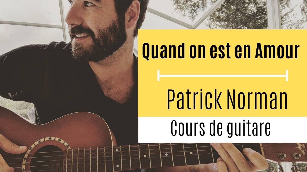 Patrick Norman - Quand on est en Amour (Cours de Guitare INTERMÉDIAIRE) + Partition