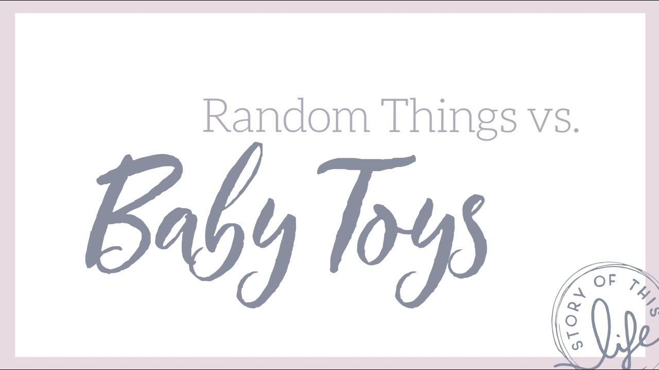 Baby Toys Vs Random Things