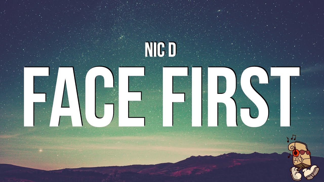 Nic D - Face First (Lyrics)