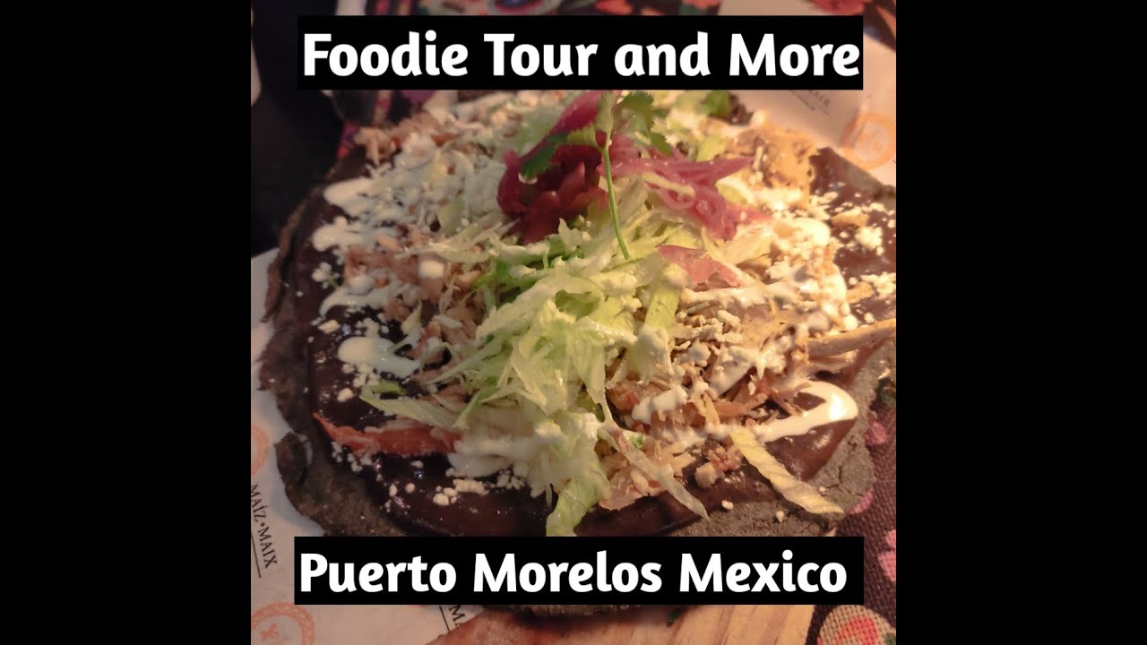 Eating Our Way Around Puerto Morelos, Mexico