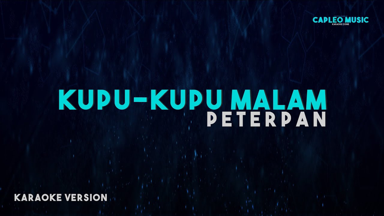 Peterpan – Kupu-Kupu Malam (Karaoke Version)