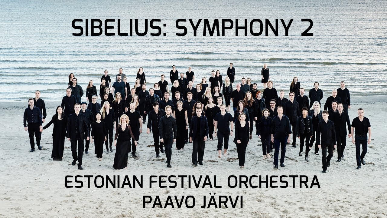 Sibelius: Symphony No.2 &ndash; Estonian Festival Orchestra / Paavo J&auml;rvi