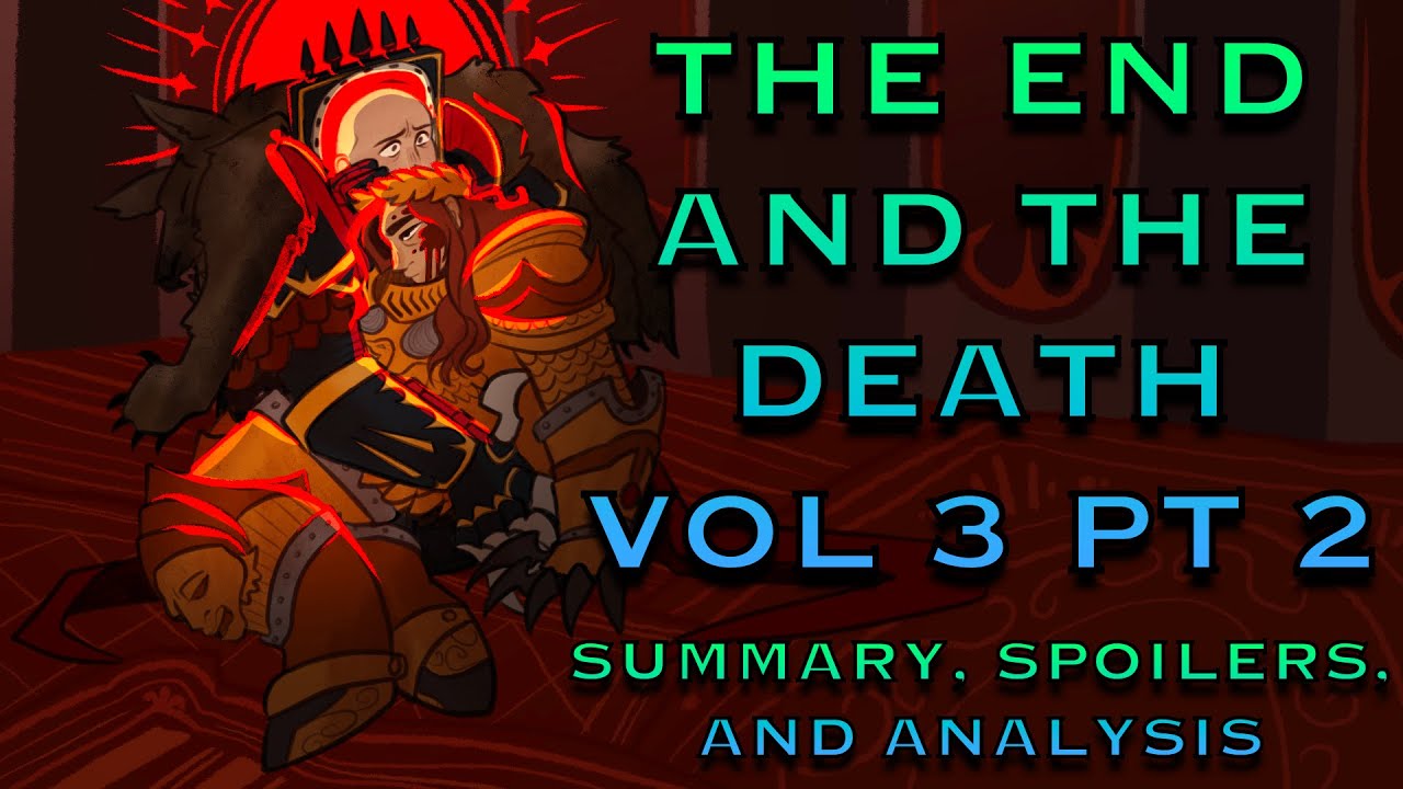 As It Began, So Shall It End: The End and The Death Vol 3 Summary, Spoilers, & Theories Part 2