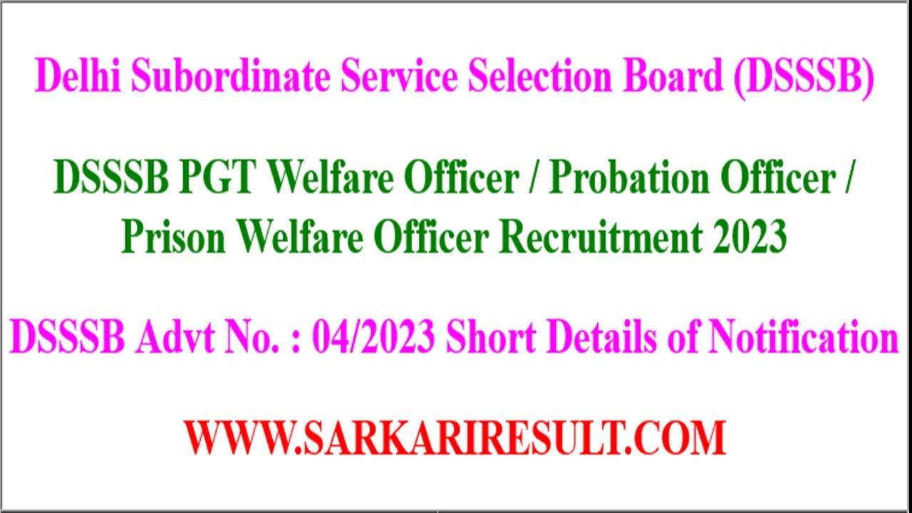 DSSSB Welfare Probation Prison Welfare Officer Recruitment 2023 for 80 Post | Notification