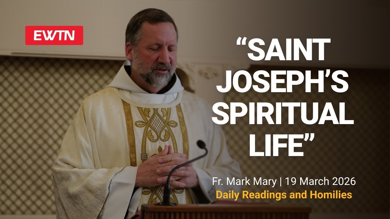 Readings and Homily - 2026-03-19 - Fr. Mark