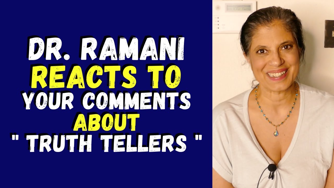 What Dr. Ramani thinks about your comments about 