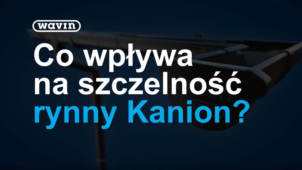 Rynna Kanion - gwarancja najwyższej szczelności