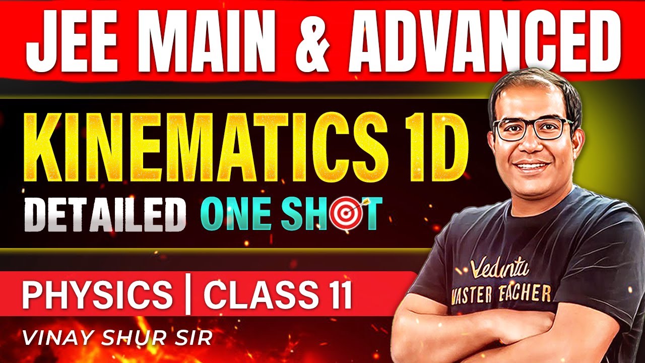 Class 11 Physics | Kinematics 1D | One Shot | JEE 2025 | JEE 2026 | Vinay Shur Sir