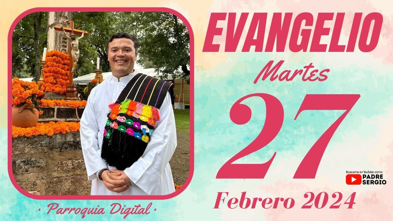 Evangelio de hoy Martes 27 de Febrero de 2024