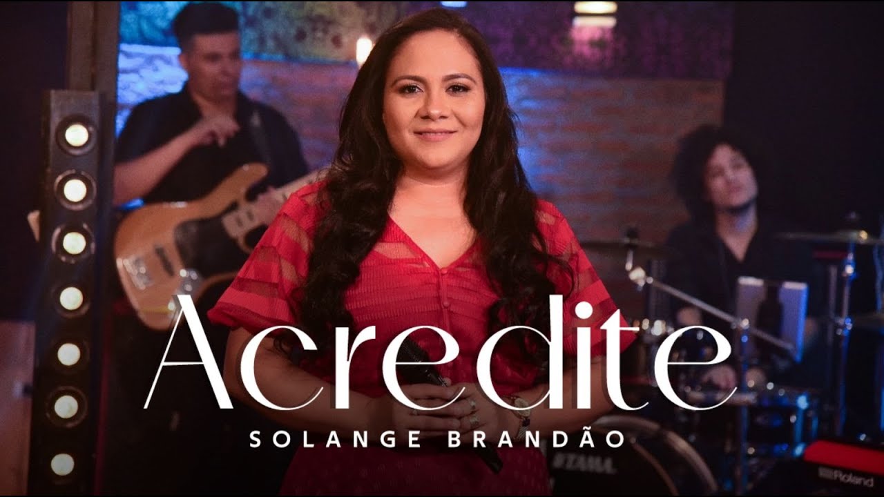 Acredite - Solange Brandão (Clipe Oficial)