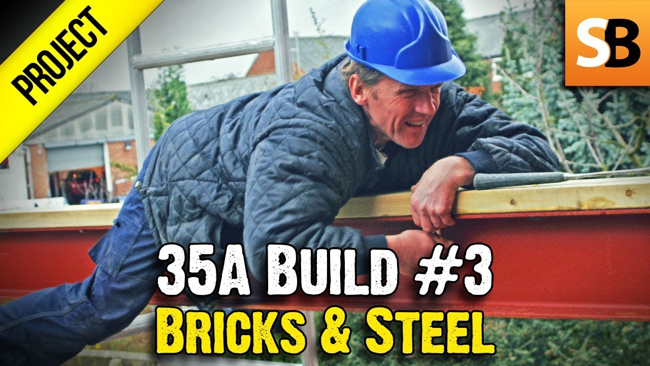 Laying Bricks & Shifting Steel - 35A Extension #3