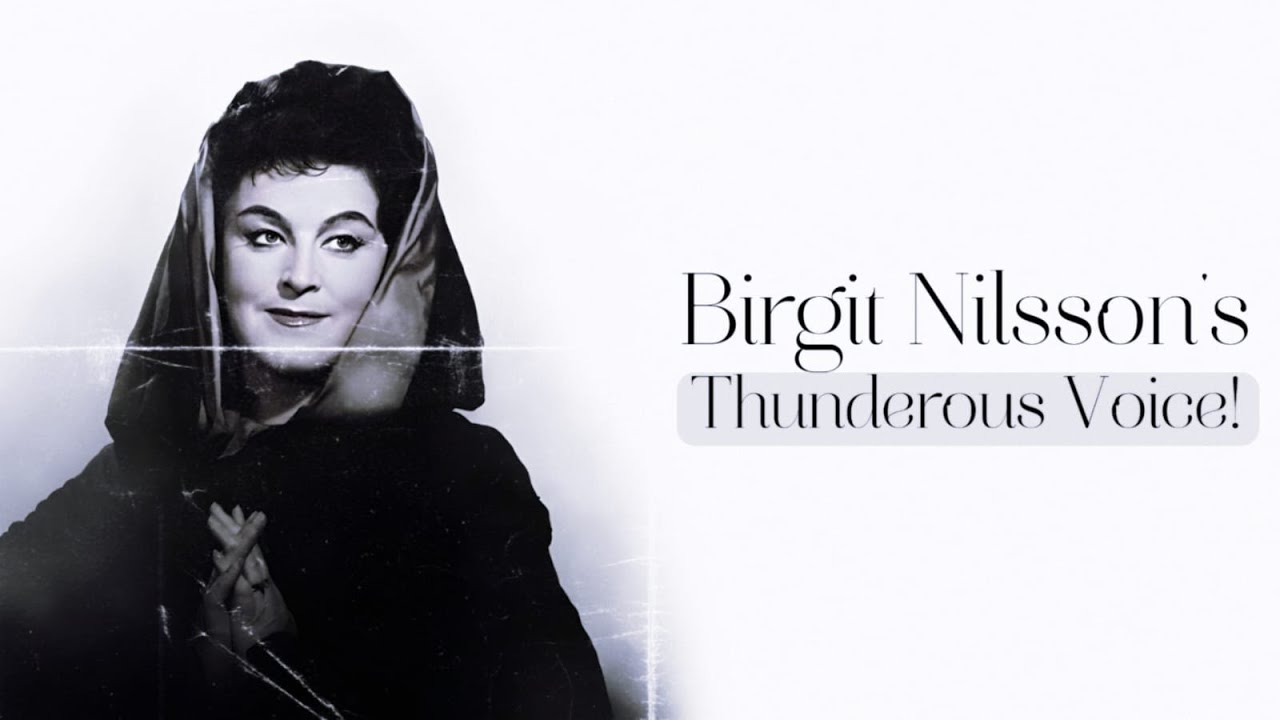 Birgit Nilsson's Thunderous Voice