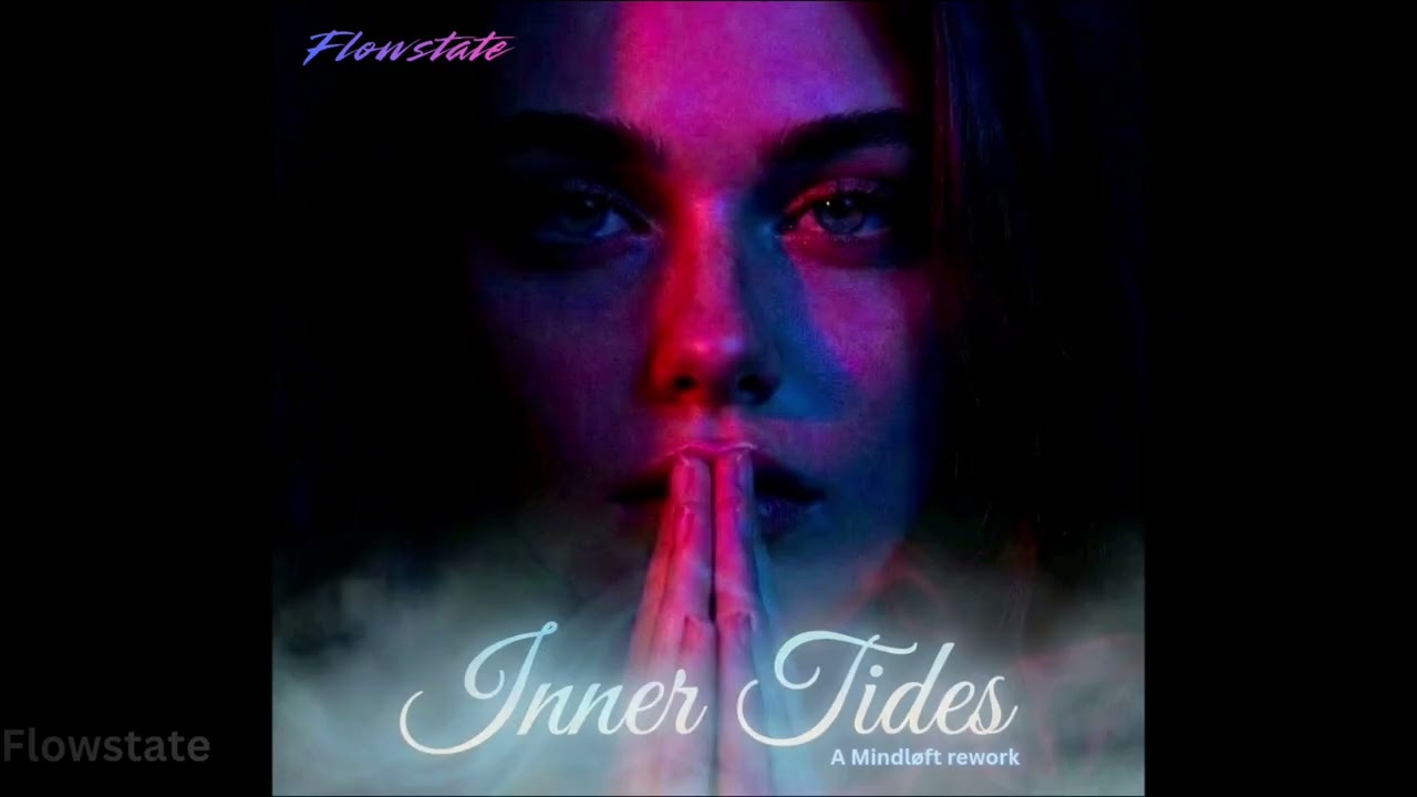Flowstate - Inner Tides (A Mindl&oslash;ft Work)