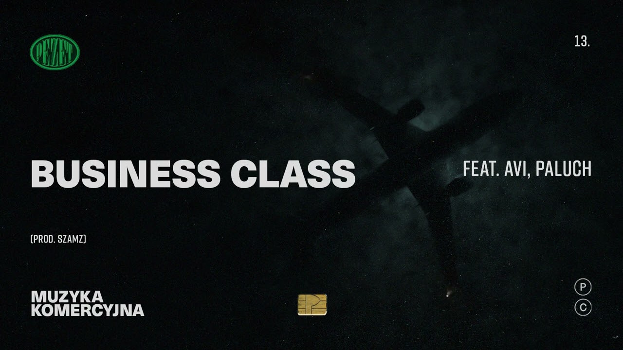 Pezet feat. Avi, Paluch - Business Class (prod. Szamz, Bruno, Mixeron)