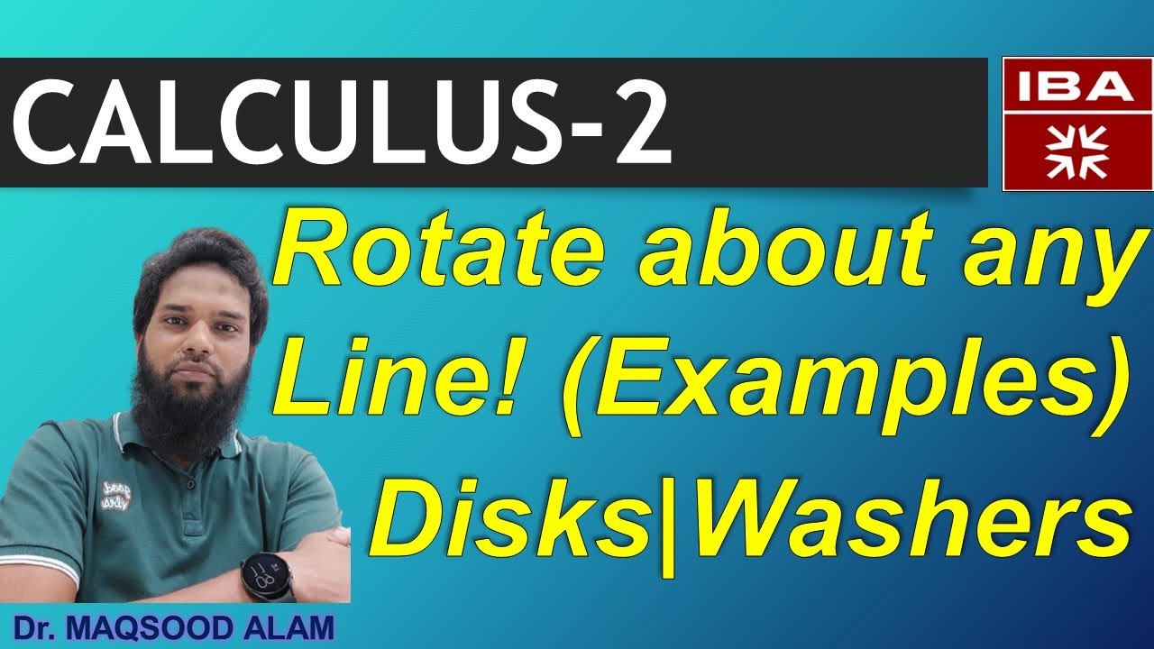 Rotation About Any Line | Disk & Washer | Step by Step Examples
