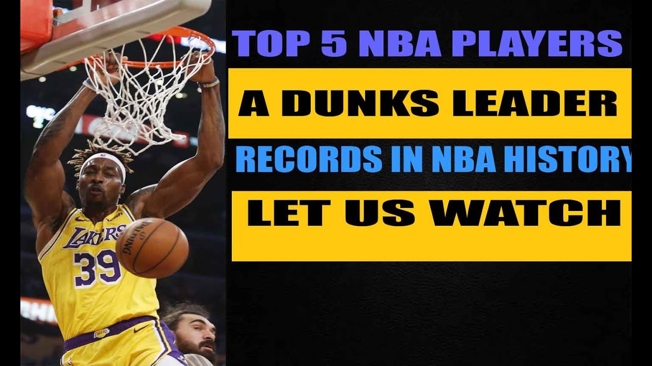 TOP 5 NBA PLAYERS A DUNKS LEADER RECORDS IN NBA HISTORY/ limang Nangunguna Sa Dunks Sa Kasaysayan