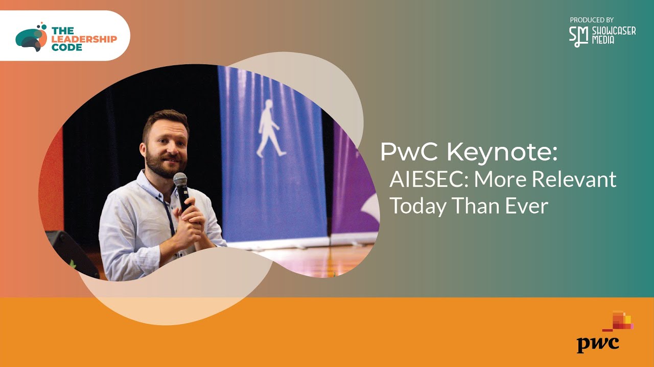 IPM 2024 | PwC Keynote: AIESEC, More Relevant Today Than Ever.